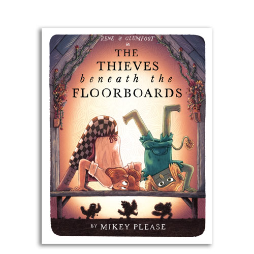 The Thieves Beneath the Floorboards