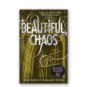Beautiful Creatures : 03 : Beautiful Chaos
