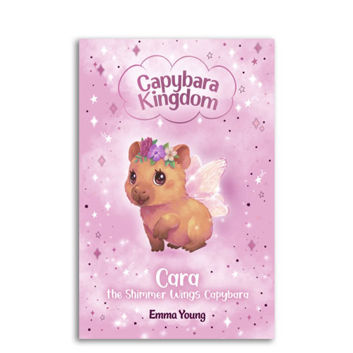Capybara Kingdom : 01 : Cara the Shimmer Wings Capybara
