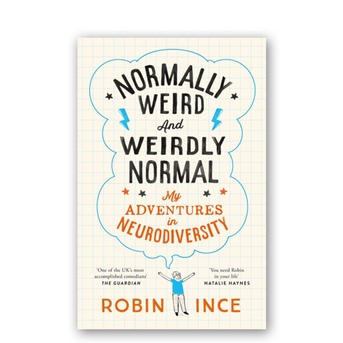 Normally Weird and Weirdly Normal : My Adventures in Neurodiversity