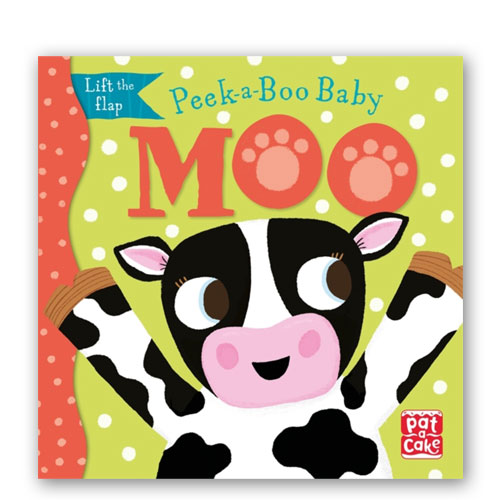 Peek-a-Boo Baby: Moo : Lift the flap board book