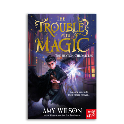 The Hexton Chronicles : 01 : The Trouble With Magic