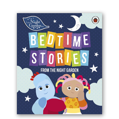In the Night Garden: Bedtime Stories from the Night Garden