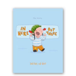 In Here  Out There! / Ind her  ud der!