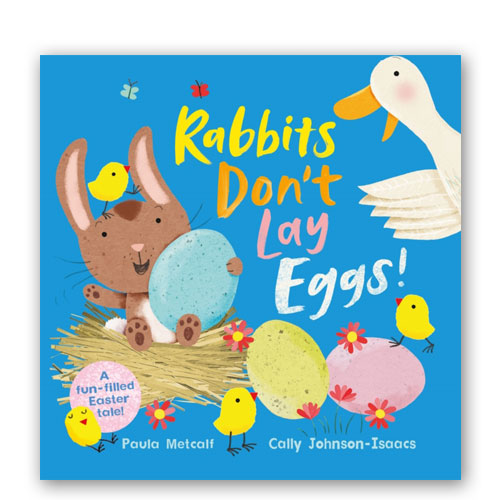 Rabbits Don’t Lay Eggs! : A Very Funny Easter Bunny!