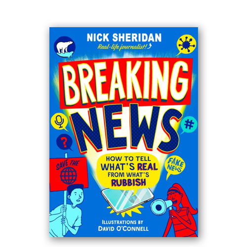 Breaking News : How to Tell What’s Real From What’s Rubbish