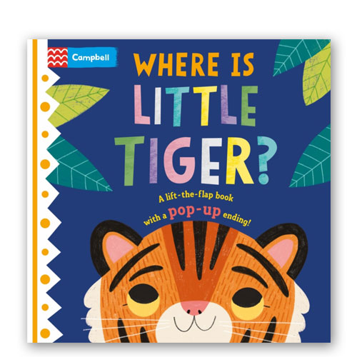 Where is Little Tiger? : The lift-the-flap book with a pop-up ending!