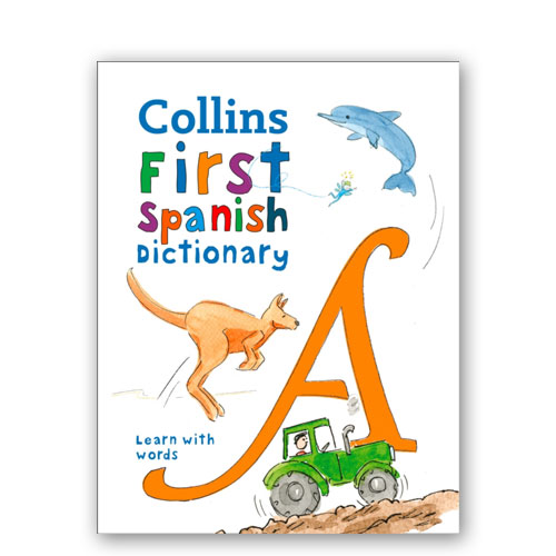 First Spanish Dictionary 500 First Words for Ages 5+ Owlbooks.dk