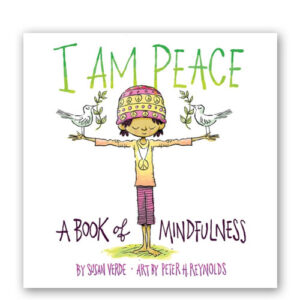 I Am Peace : A Book of Mindfulness